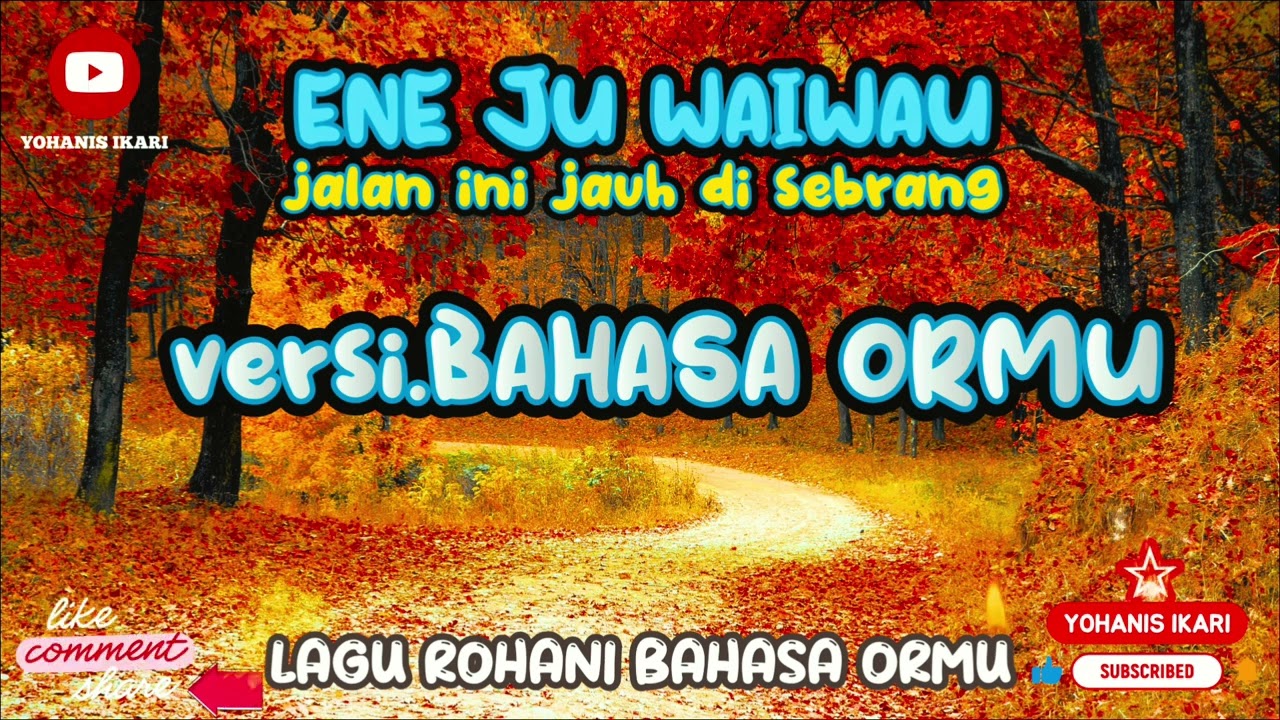 Ene ju waiwau | Jalan ini jauh di Sebrang | versi BAHASA ORMU |  ROHANI PAPUA TERBARU 2026 