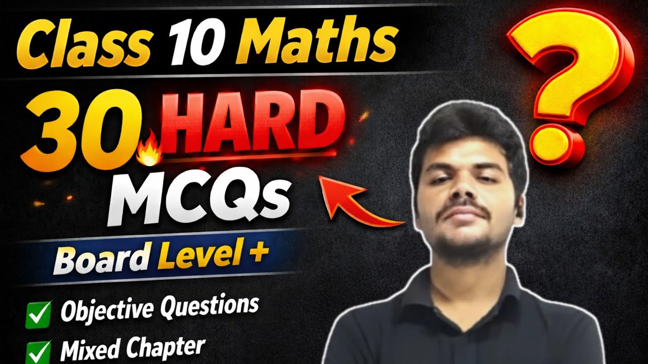 Class 10 Maths | 30 HARD MCQs 🔥 | Mixed Objective Questions | Board Level+ | Exam 2026