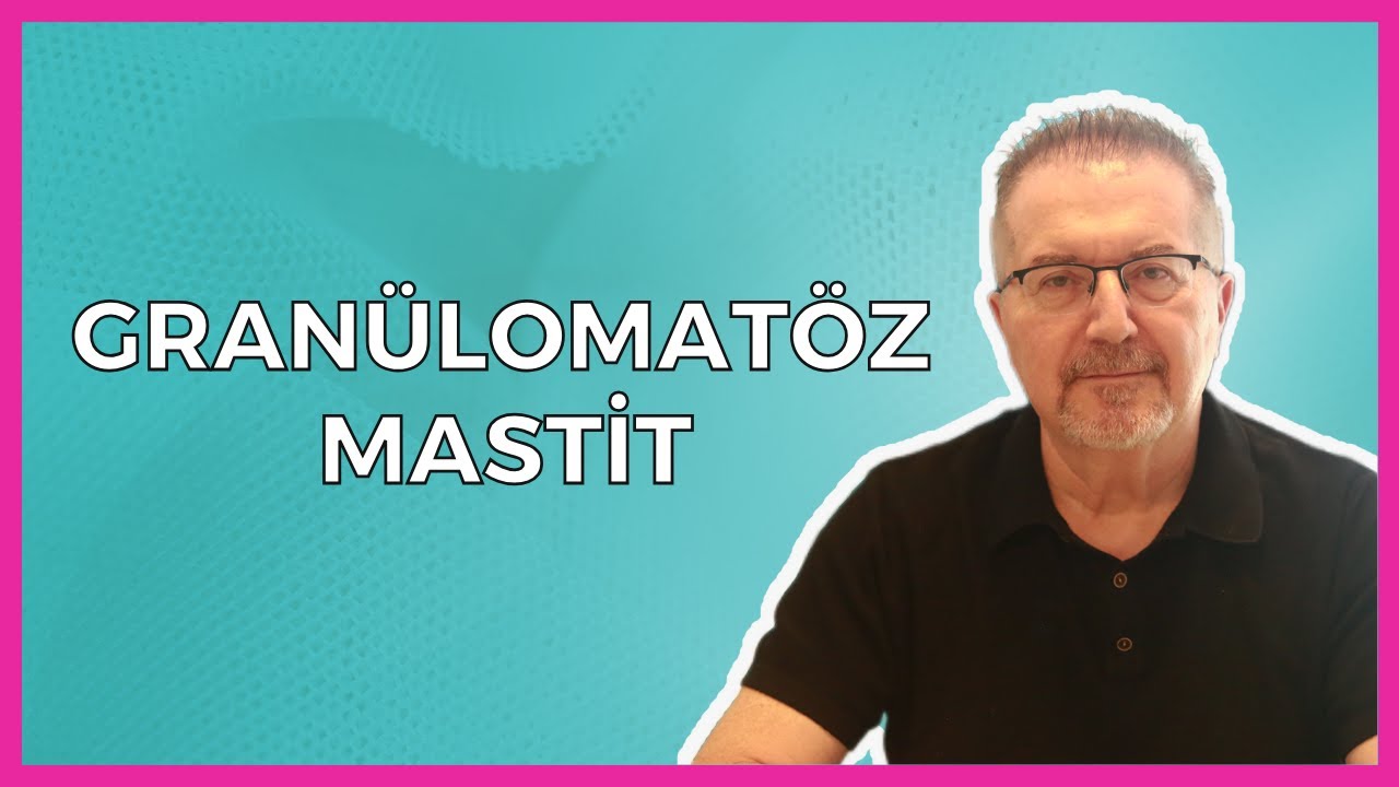 Granülomatöz Mastit