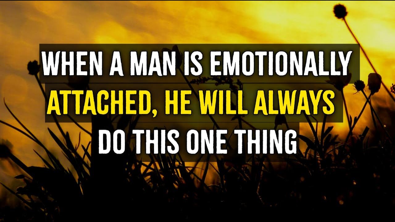 When a Man Is Emotionally Attached, He Will Always Do This One Thing | Signs of True Love
