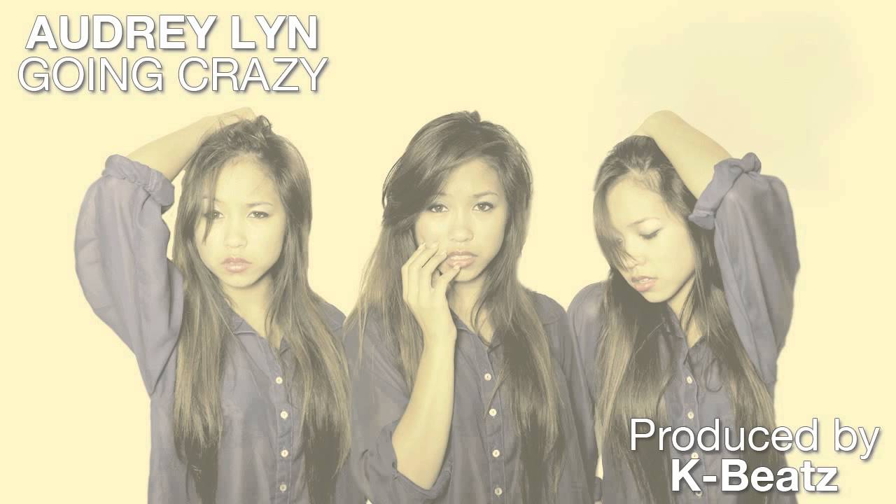 Audrey Lyn - Going Crazy (Prod. By K-Beatz)