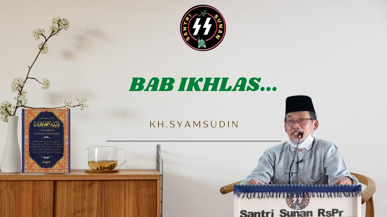 🔴 BAB IKHLAS ‼️ | KITAB TANBIHUL GHAFILIN | KH SYAMSUDIN. SAg | Masjid Subulussalam RSPR