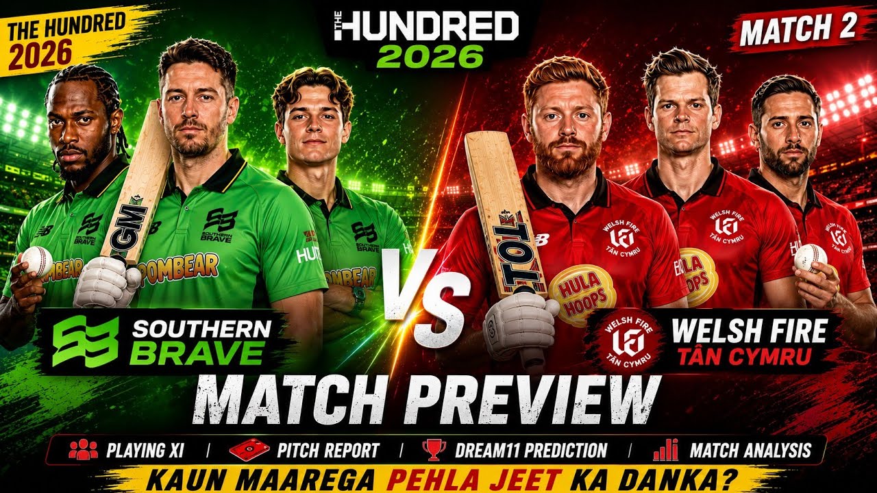 Southern Brave vs Welsh Fire Prediction 2026 🔥 Playing XI, Pitch Report | The Hundred 2026