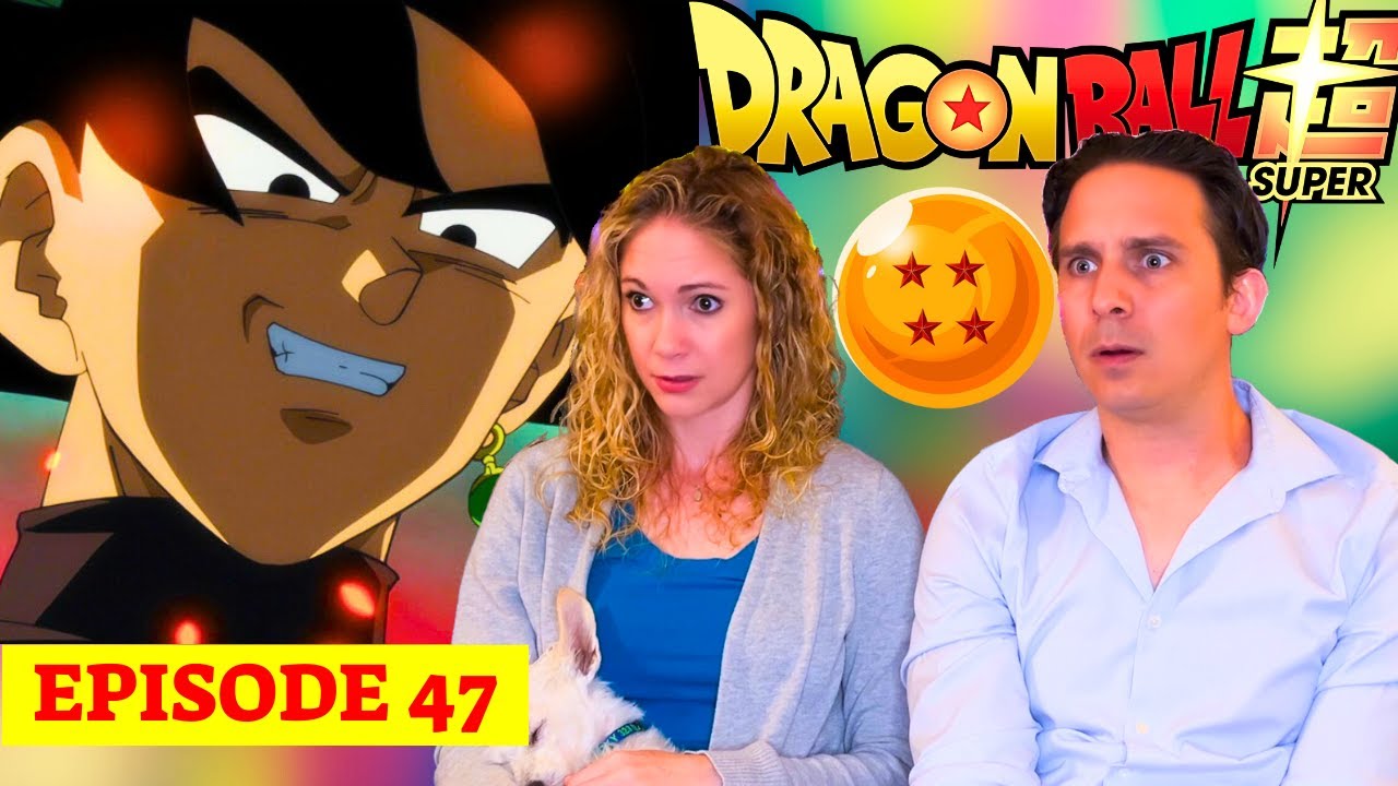 Dragon Ball Super Episode 47 Reaction | Enter Goku Black