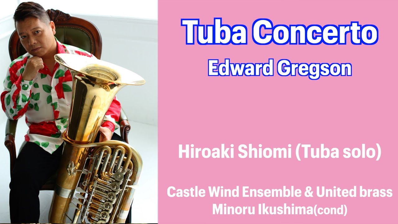 Tuba Concerto by Edward Gregson／テューバ協奏曲（エドワード・クレッグソン）