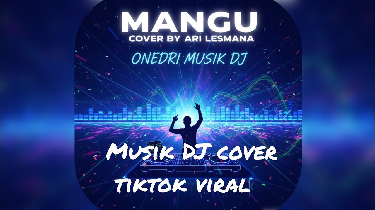 MUSIK DJ VIRALL TIKTOK +LIRIK MANGU BY ARILESMANA ,#musikdj #djcover 