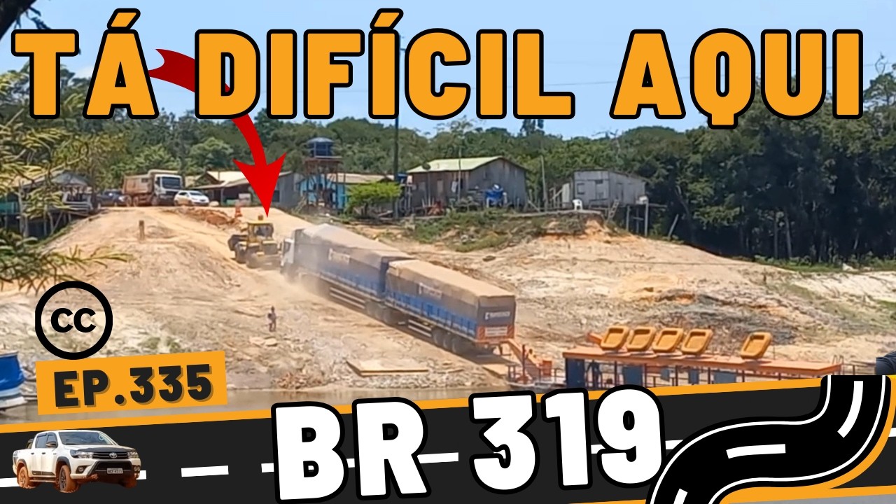 BR-319 BALSA DO IAGPÓ AÇU TERROR DOS CARRETEIROS - EP.335