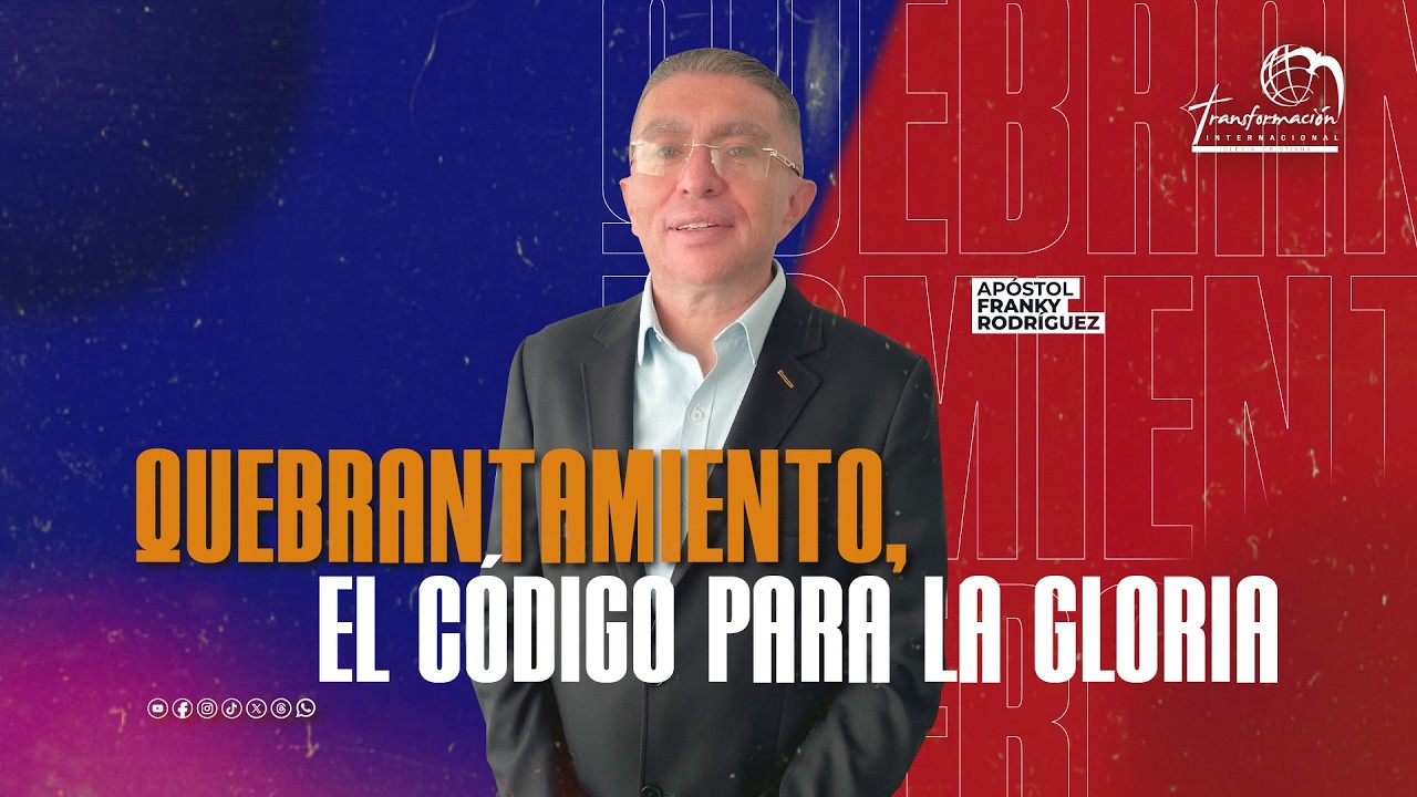Quebrantamiento, El c&oacute;digo para la Gloria | Ap&oacute;stol Franky Rodr&iacute;guez