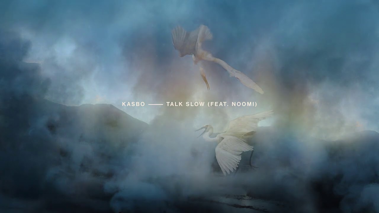 Kasbo - 'Talk Slow (feat. Noomi)' (Official Audio)
