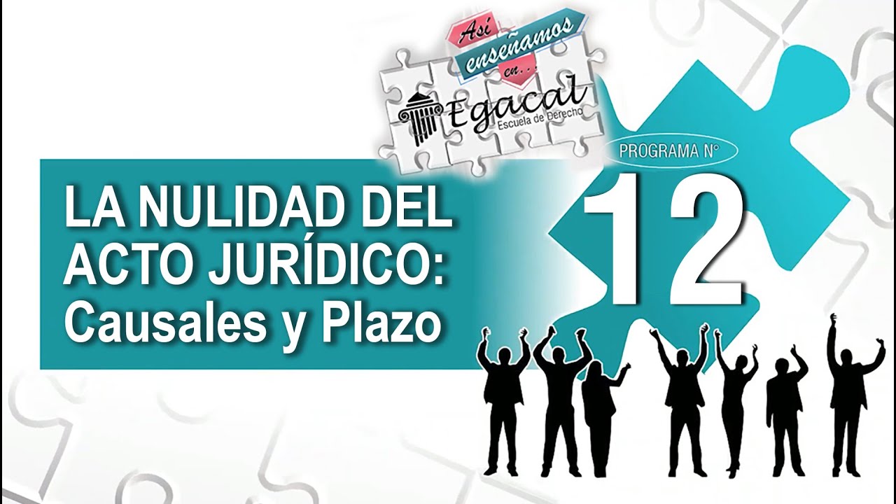 La Nulidad del Acto Jurídico: Causales y Plazo | AEE # 12