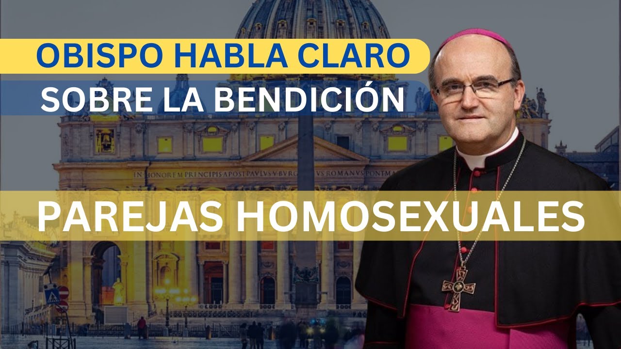 Obispo católico habla claro sobre la bendición de parejas homosexuales (Monseñor Munilla)