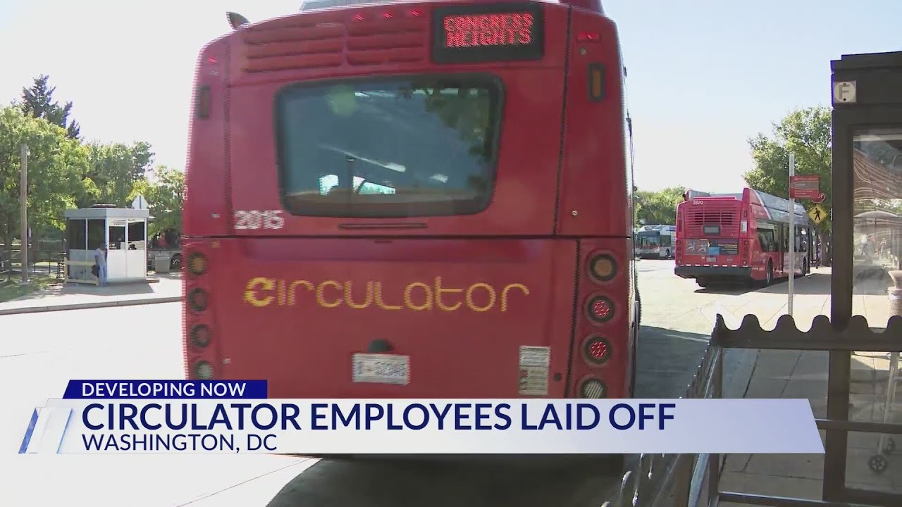 Layoffs begin for DC Circulator employees as DDOT phases out transit system