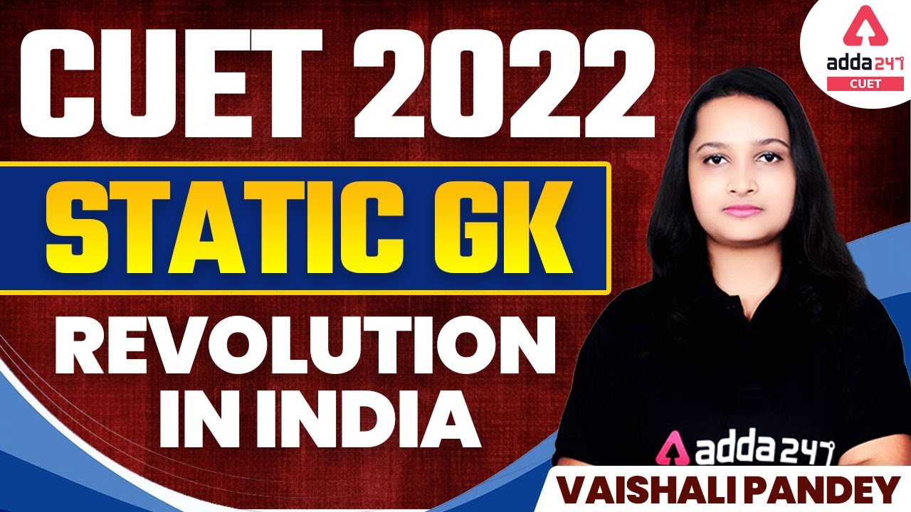 CUET 2022 | STATIC GK | REVOLUTION IN INDIA
