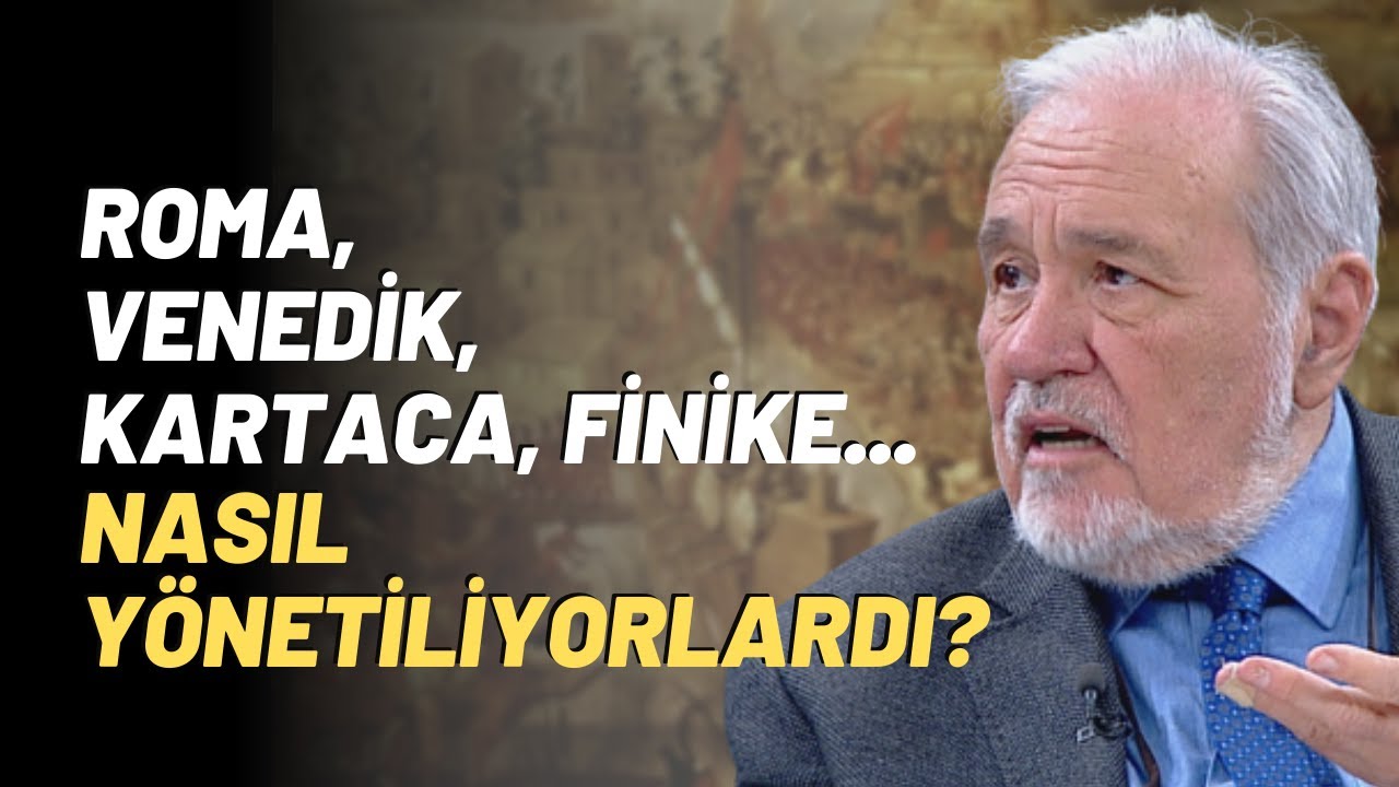 Roma, Venedik, Kartaca,Finike..Nasıl Y&ouml;netiliyorlardı?