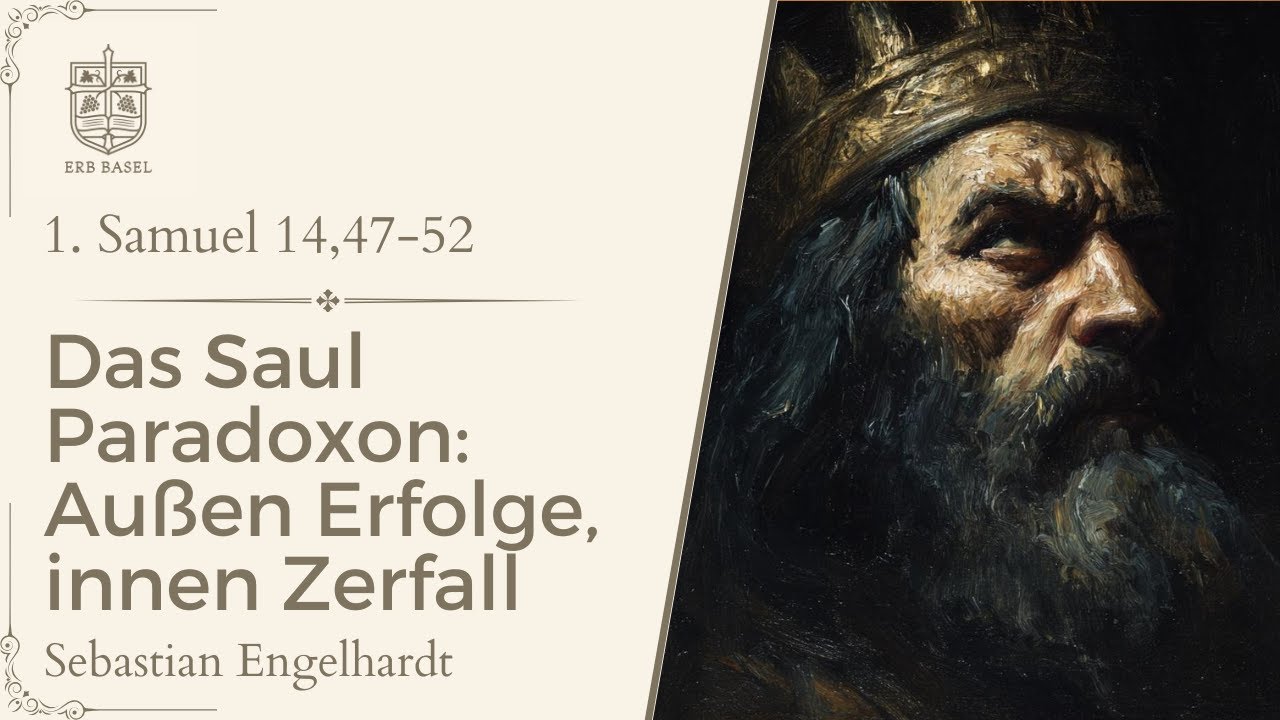 Das Saul Paradoxon: Außen Erfolge, innen Zerfall (1. Samuel 14,47-52) - Sebastian Engelhardt