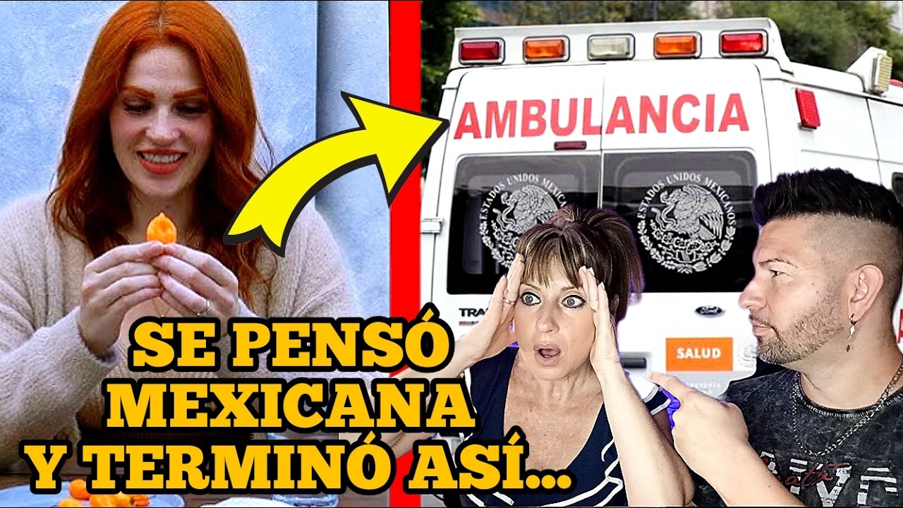NO FUÉ BUENA IDEA creerse MEXICANA y APRENDIÓ LA LECCIÓN