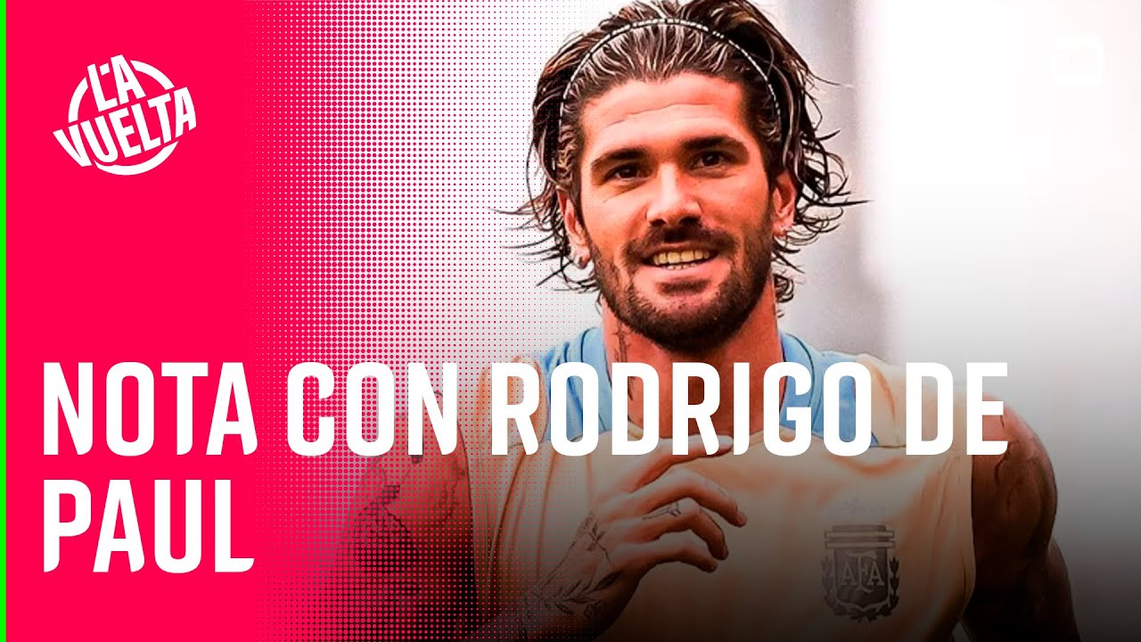 Rodri De Paul en La vuelta - Reviví la nota completa