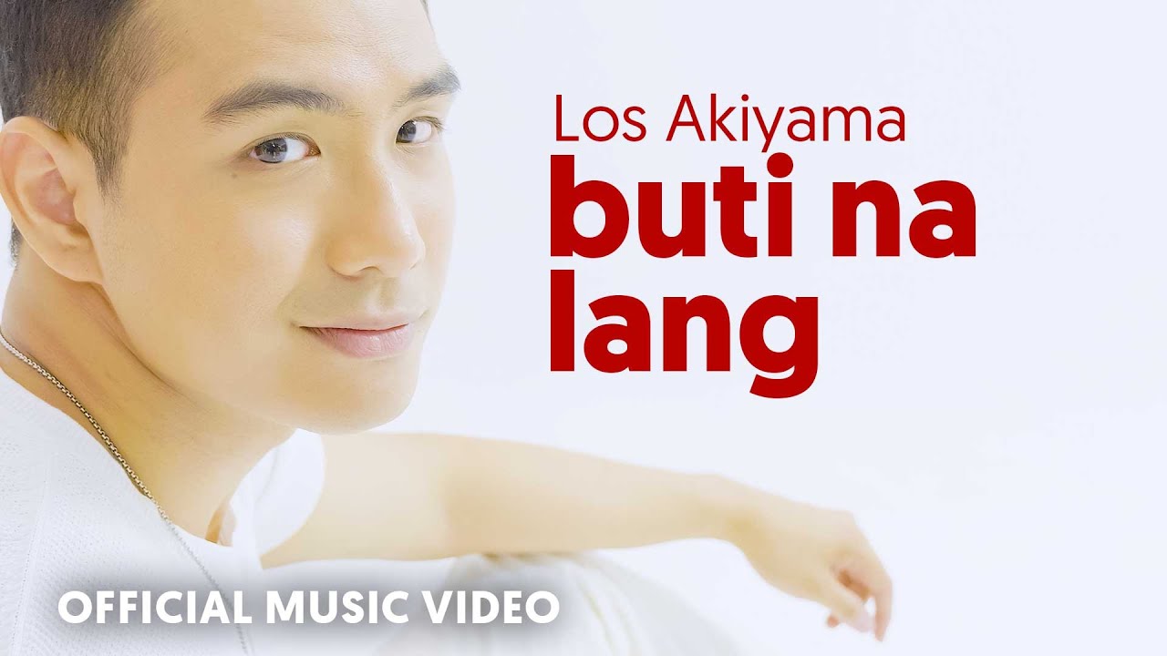 BUTI NA LANG by LOS AKIYAMA (Official Music Video)