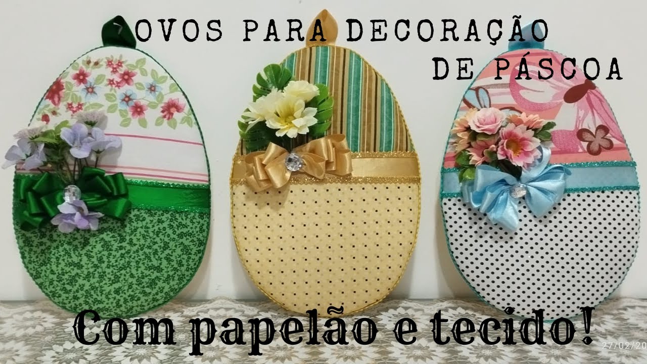 PÁSCOA! Ovos para decorar de papelão e tecido! DIY FAÇA VOCÊ MESMO