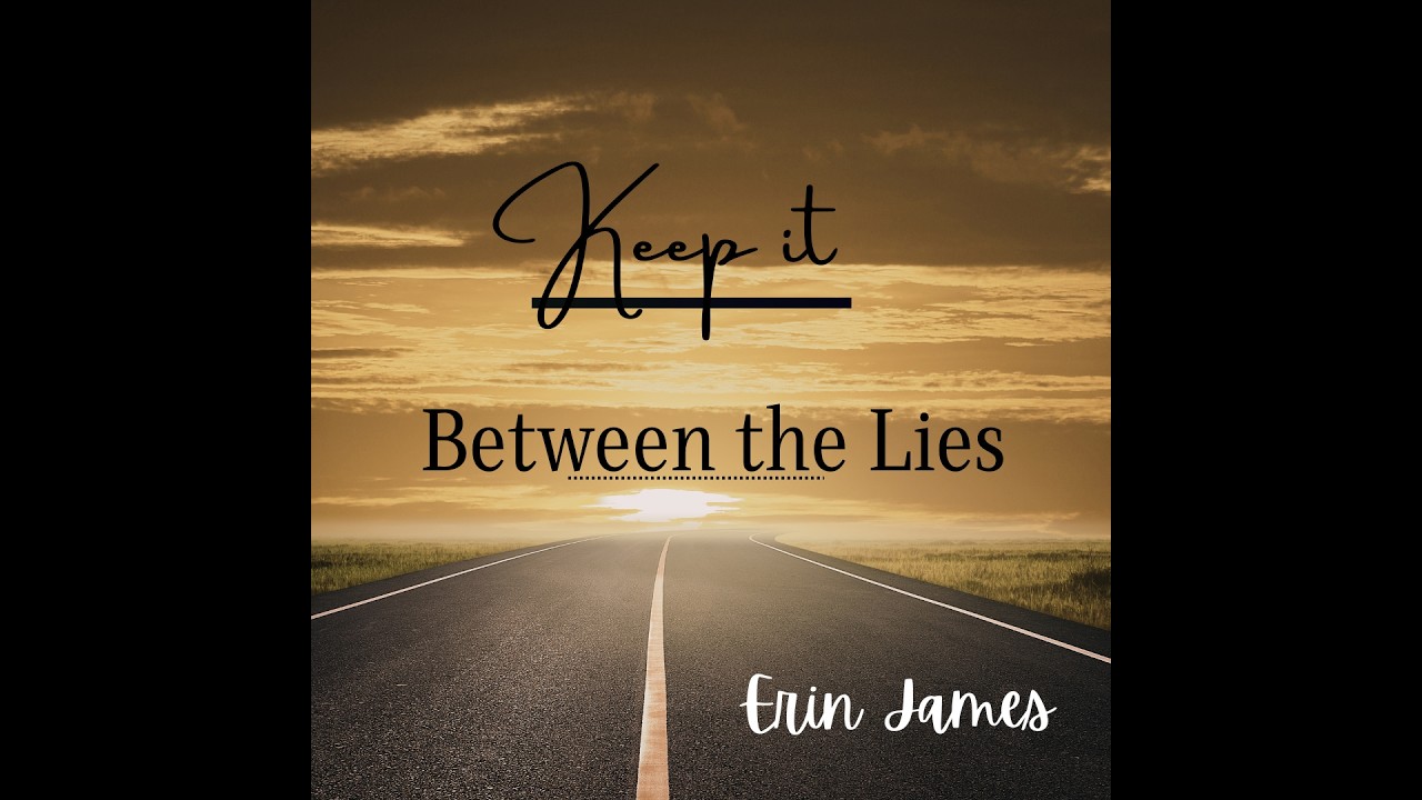 Erin James- Keep it Between the Lies