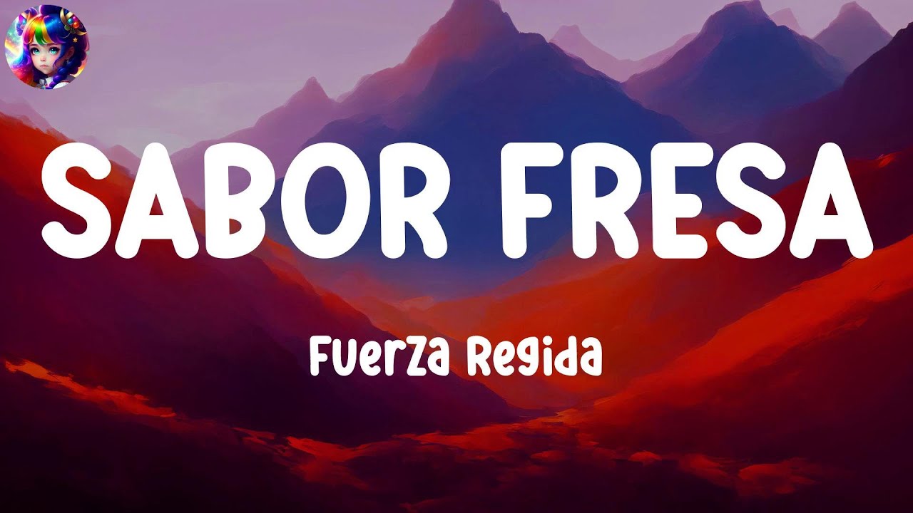 SABOR FRESA - Fuerza Regida (Letras/ Lyrics) - Ella Latina #letra, #Ozuna, #DuaLipa