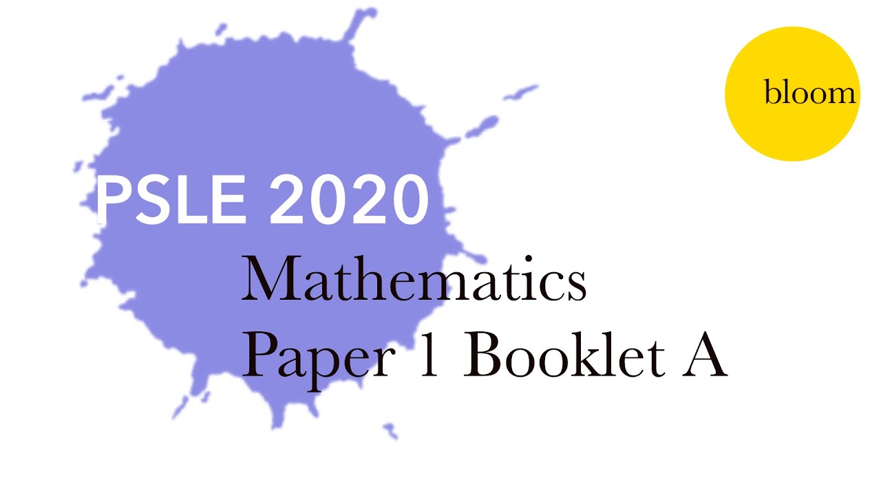 PSLE 2020 Solved Maths Paper 1 Booklet A