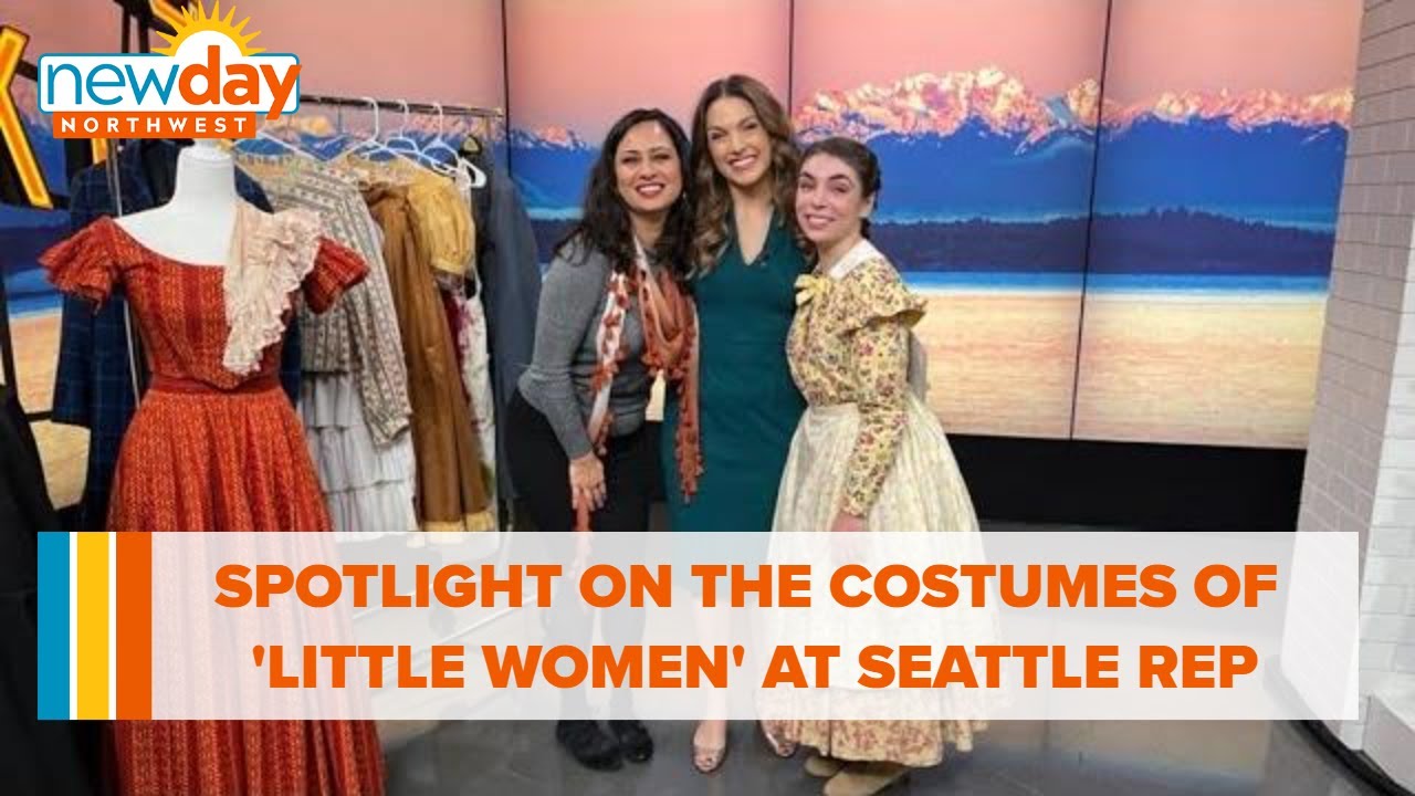 Spotlight on the costumes of 'Little Women' at Seattle Rep - New Day NW