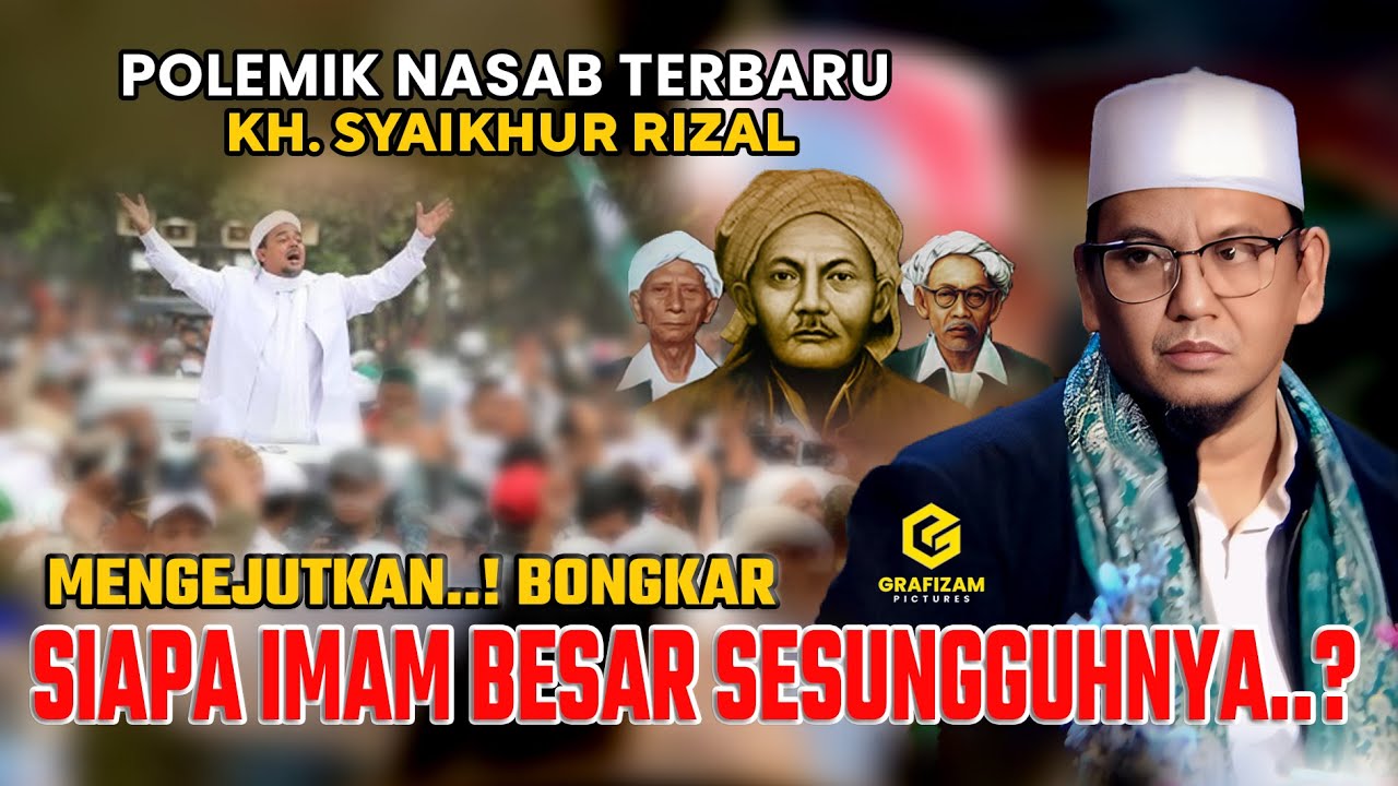 KH. Syaikhur RizaL Terbaru - BONGKAR SIAPA IMAM BESAR YANG SESUNGGUAH NYA ? POLEMIK NASAB TERBARU