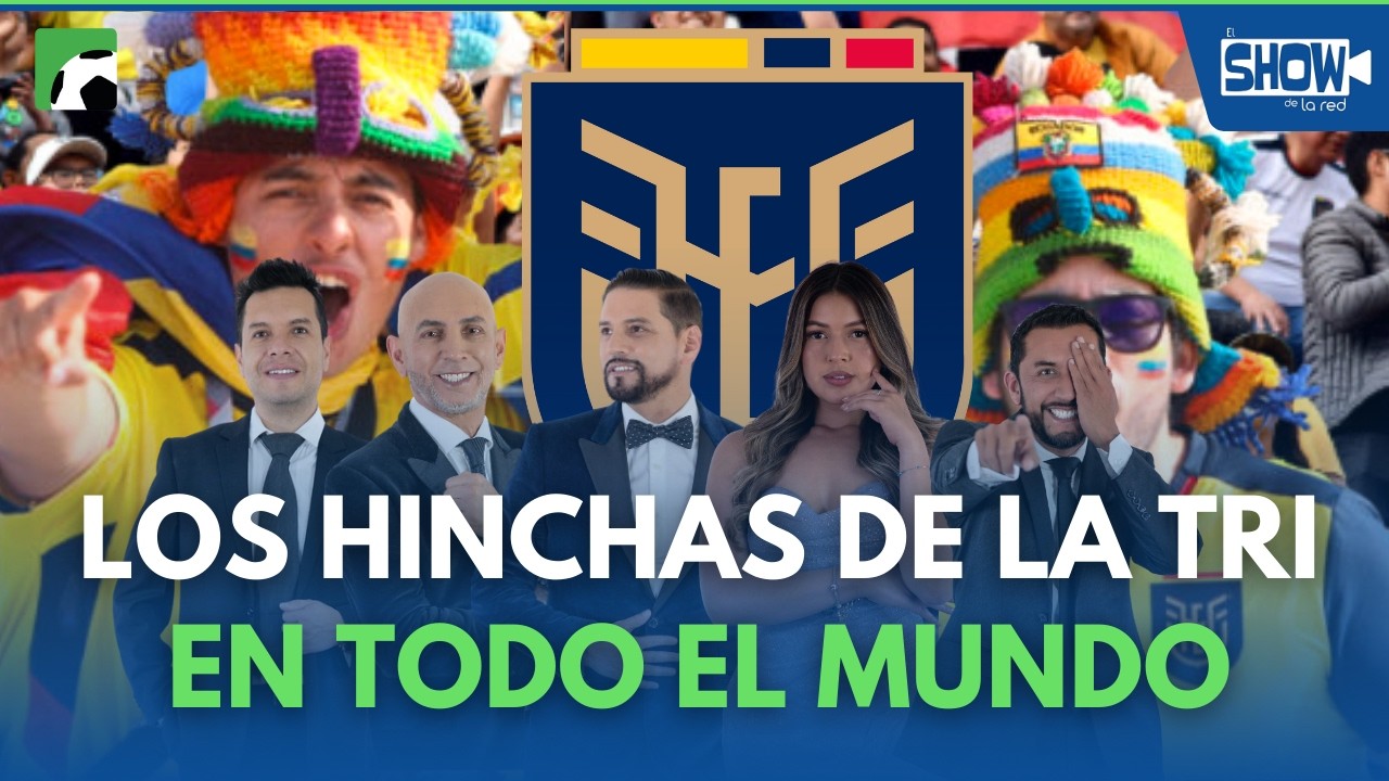 HINCHAS ECUATORIANOS POR EL MUNDO🧐🇪🇨| EL SHOW DE LA RED 008