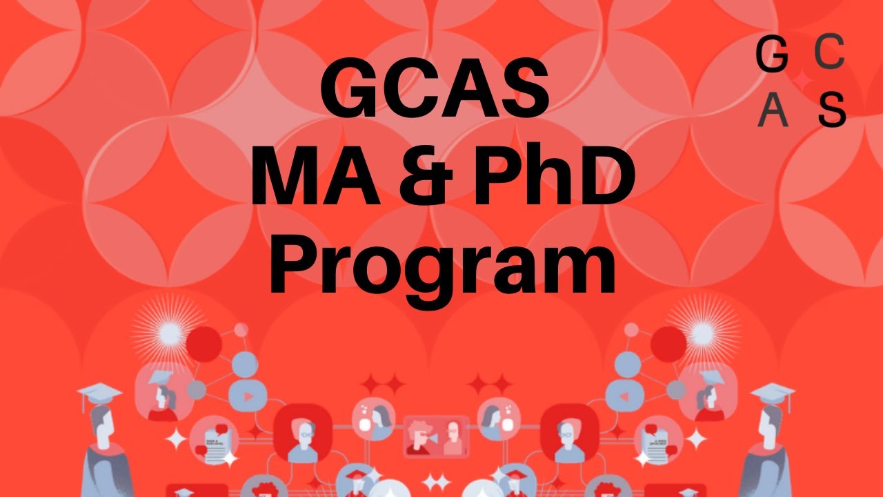 GCAS PhD and MA Program Information