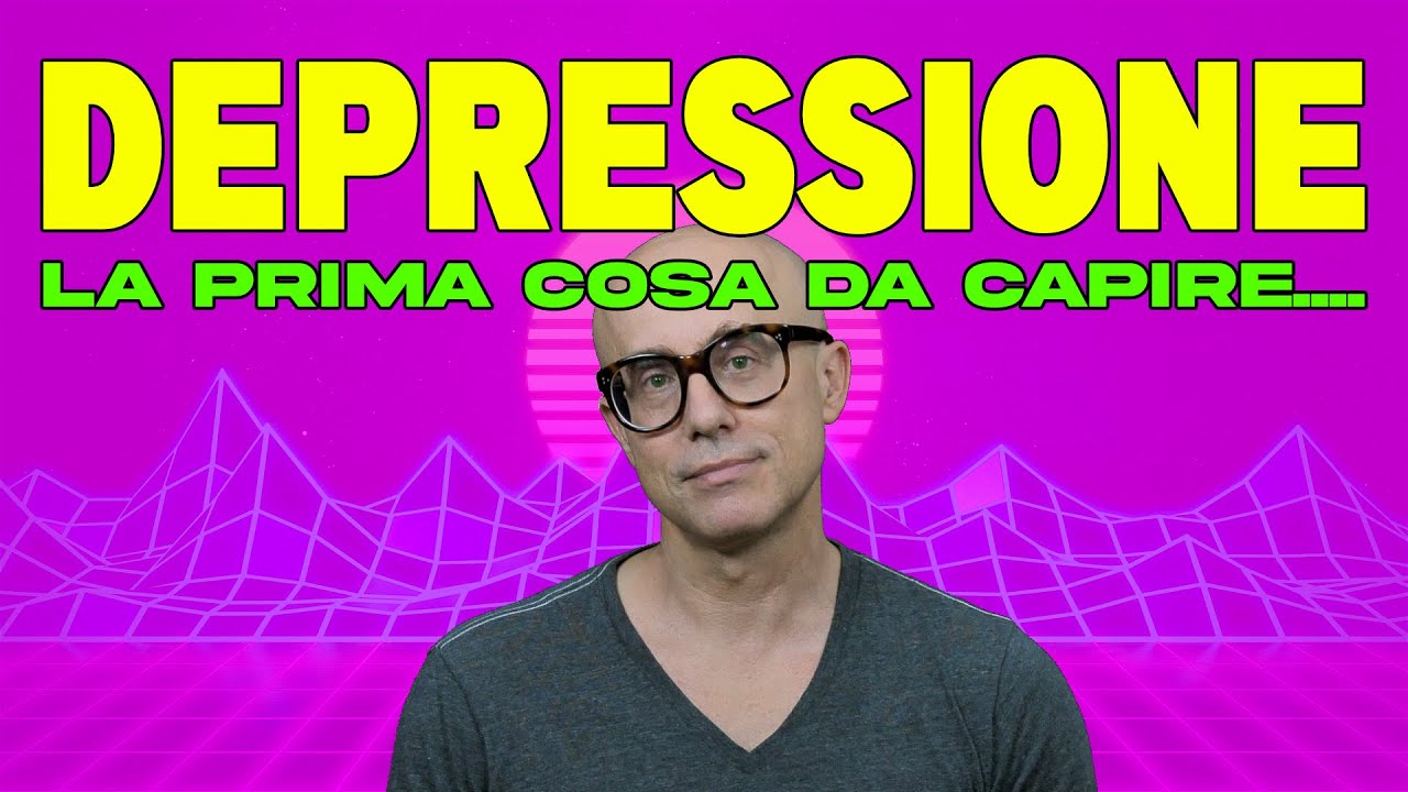 DEPRESSIONE, la prima cosa da capire  per curarla bene....
