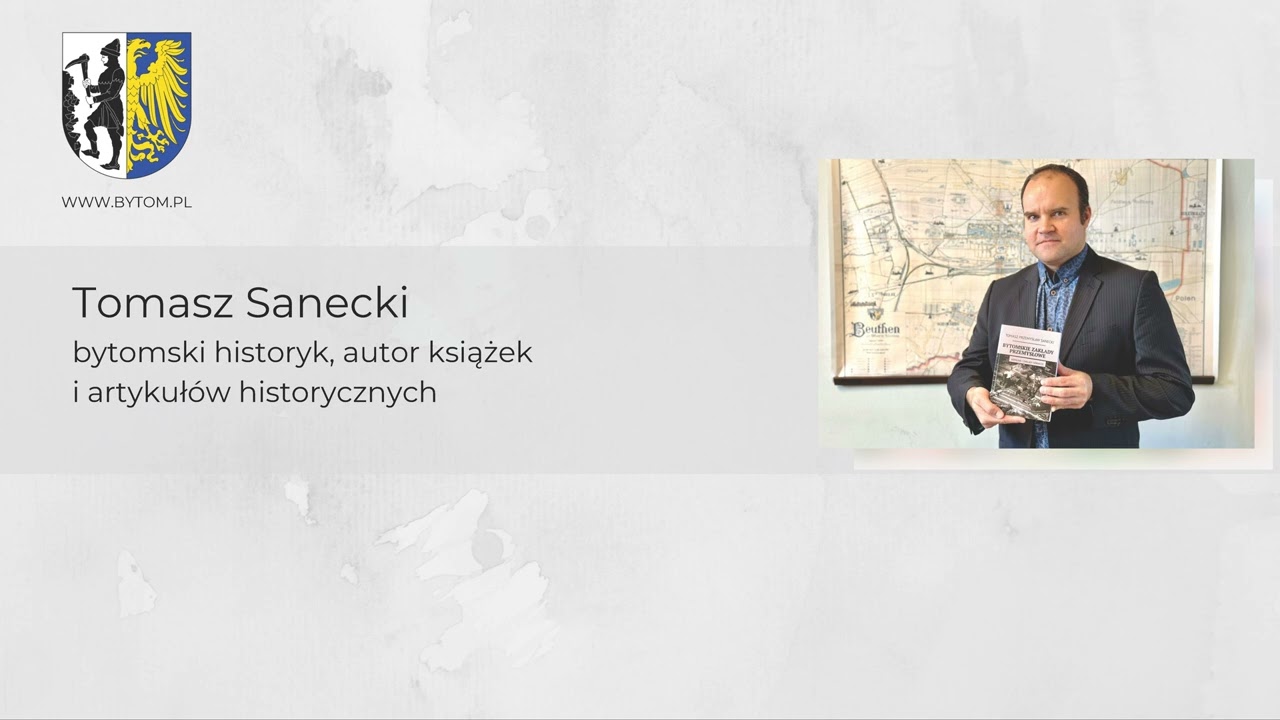 Tomasz Sanecki - Historia bytomskich zakładów przemysłowych