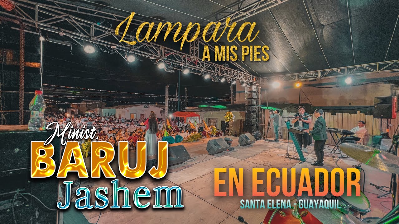 LÁMPARA A MIS PIES || MINISTERIO BARUJ ELIAM  🇵🇪 - EN ECUADOR 🇪🇨 || 2023