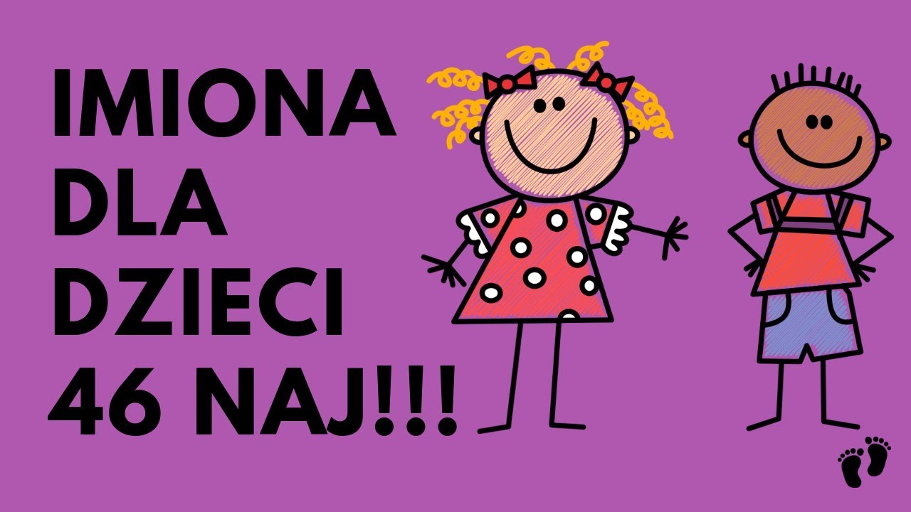 Imiona Dla Dzieci - 46 ŚWIETNYCH IMION | Imionowo