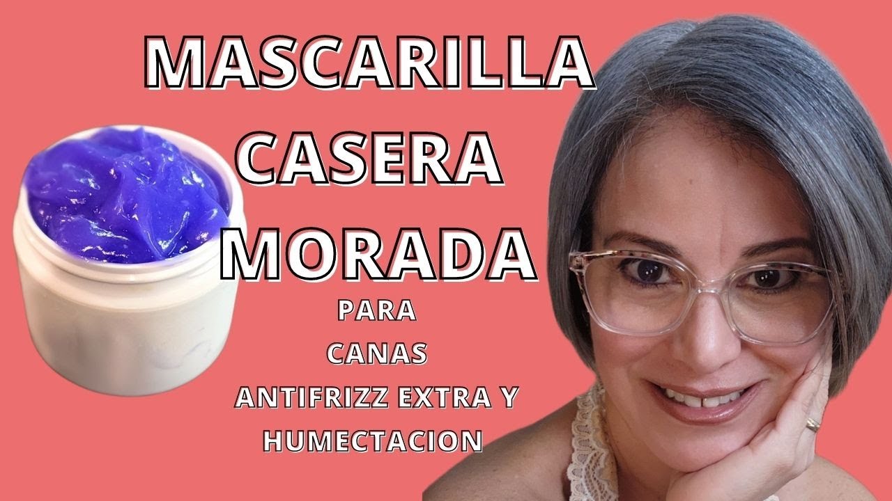 MASCARILLA CASERA MORADA, CABELLO CON CANAS.
