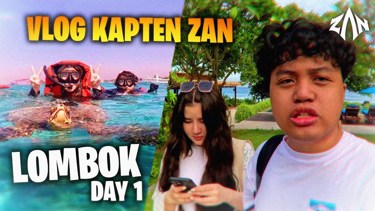 Vlog Kapten ZAN, Ngajakin istri Vietnam Menikmati Wisata Pulau Lombok | Day 1