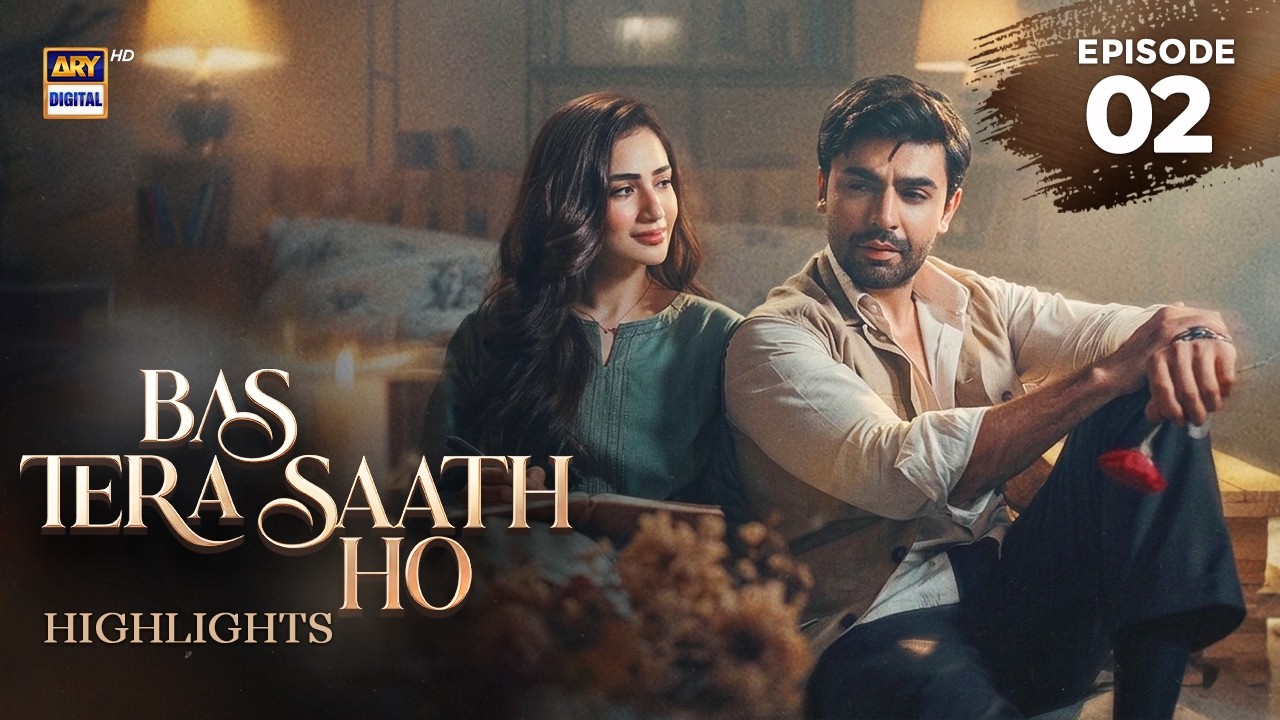 Bas Tera Saath Ho Episode 2 | Highlights | Sana Javed | Farhan Saeed | ARY Digital Drama