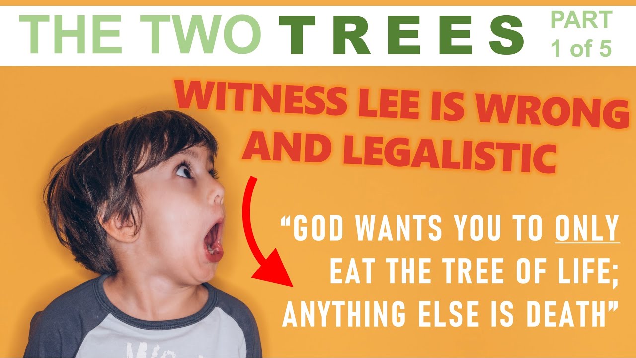 The Two Trees 1/5 - What God calls good, Witness Lee calls death | The Lord's Recovery | Witness Lee