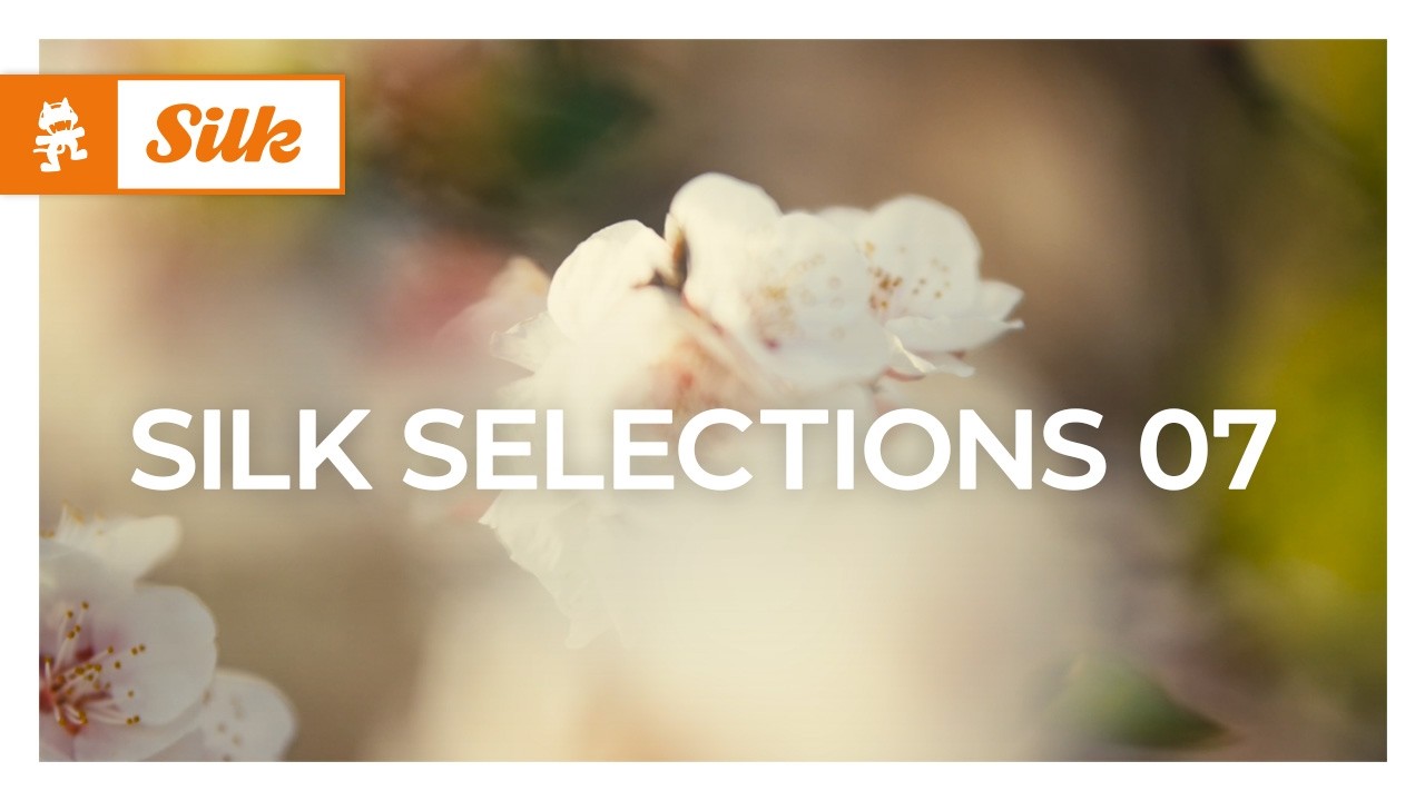 Silk Selections 07 (Continuous Mix) [Melodic House | Monstercat]
