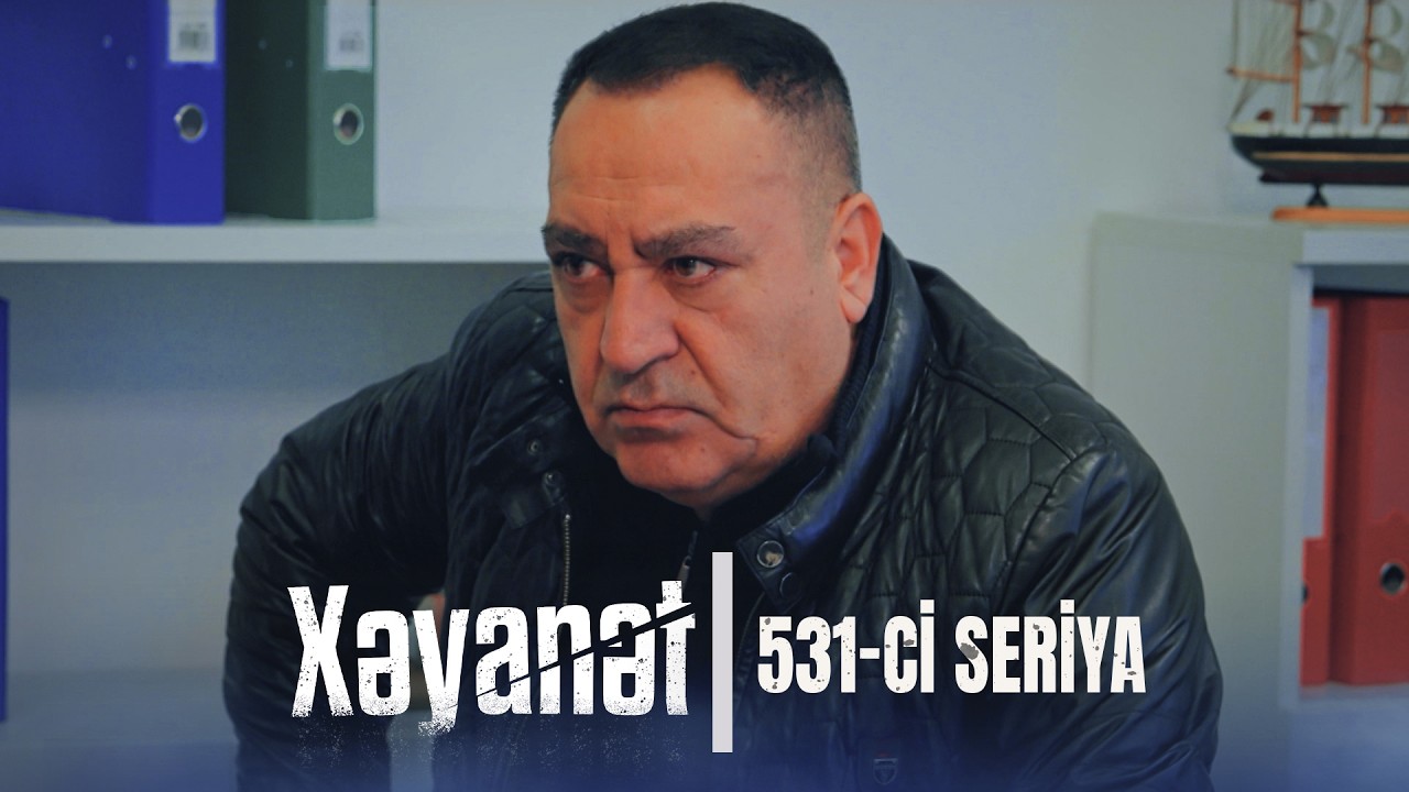 Xəyanət (3-c&uuml; m&ouml;vs&uuml;m 531-ci Seriya)