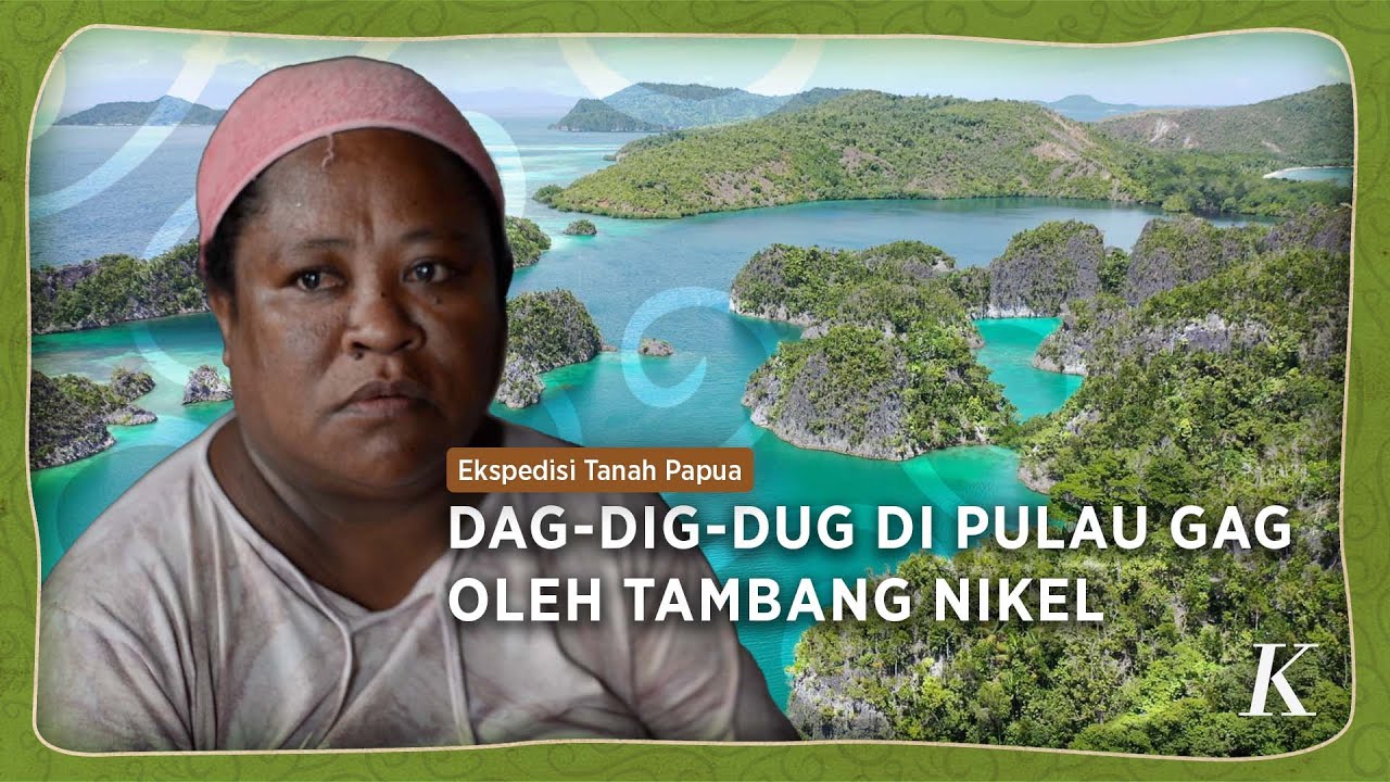 Seluruh Pulau Gag di Raja Ampat Papua Dikuasai Konsesi Tambang Nikel
