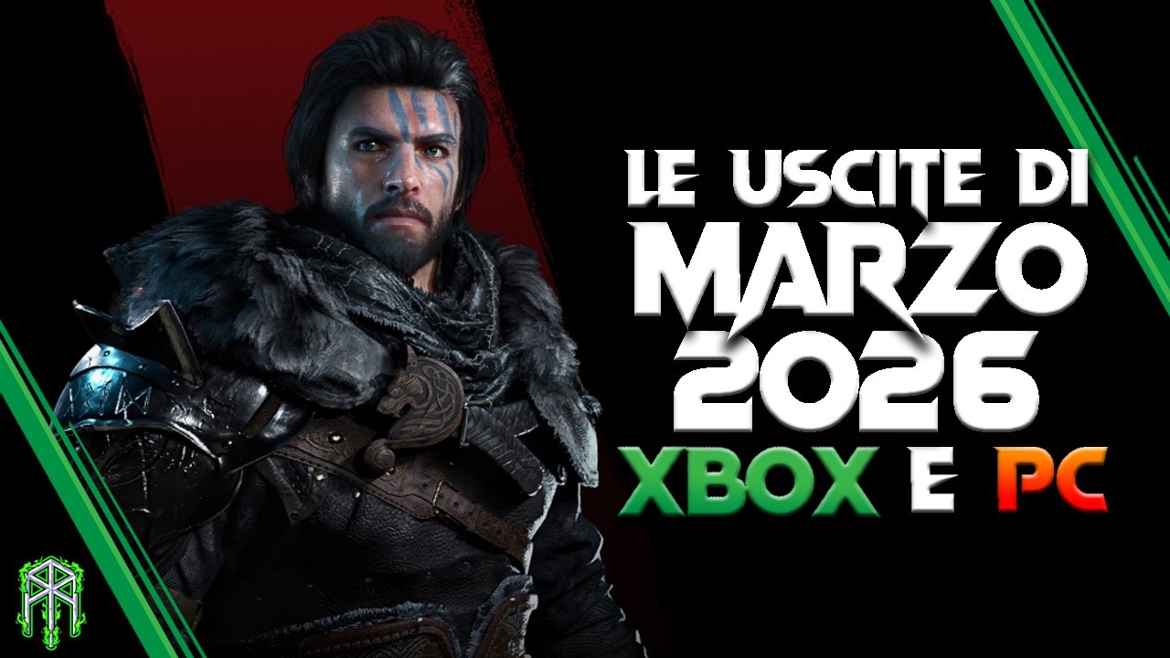 Tutti i giochi in arrivo a MARZO 2026 su Xbox e PC!