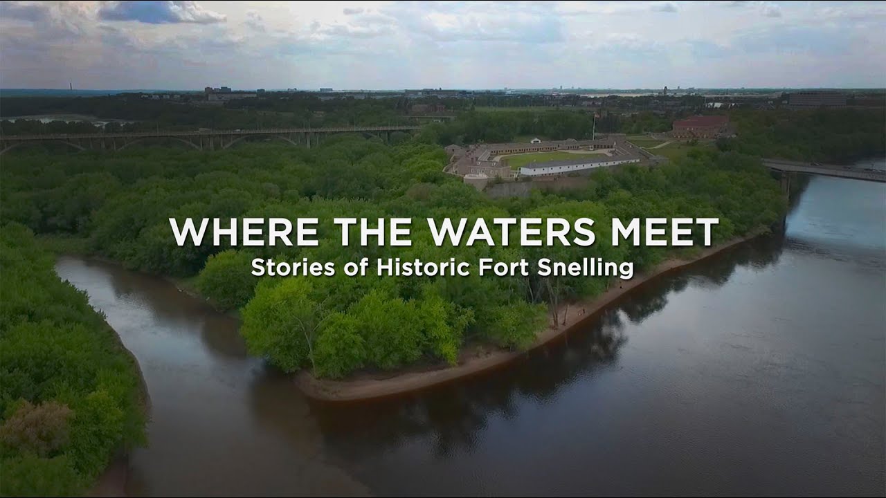 Where the Waters Meet: Stories of Historic Fort Snelling