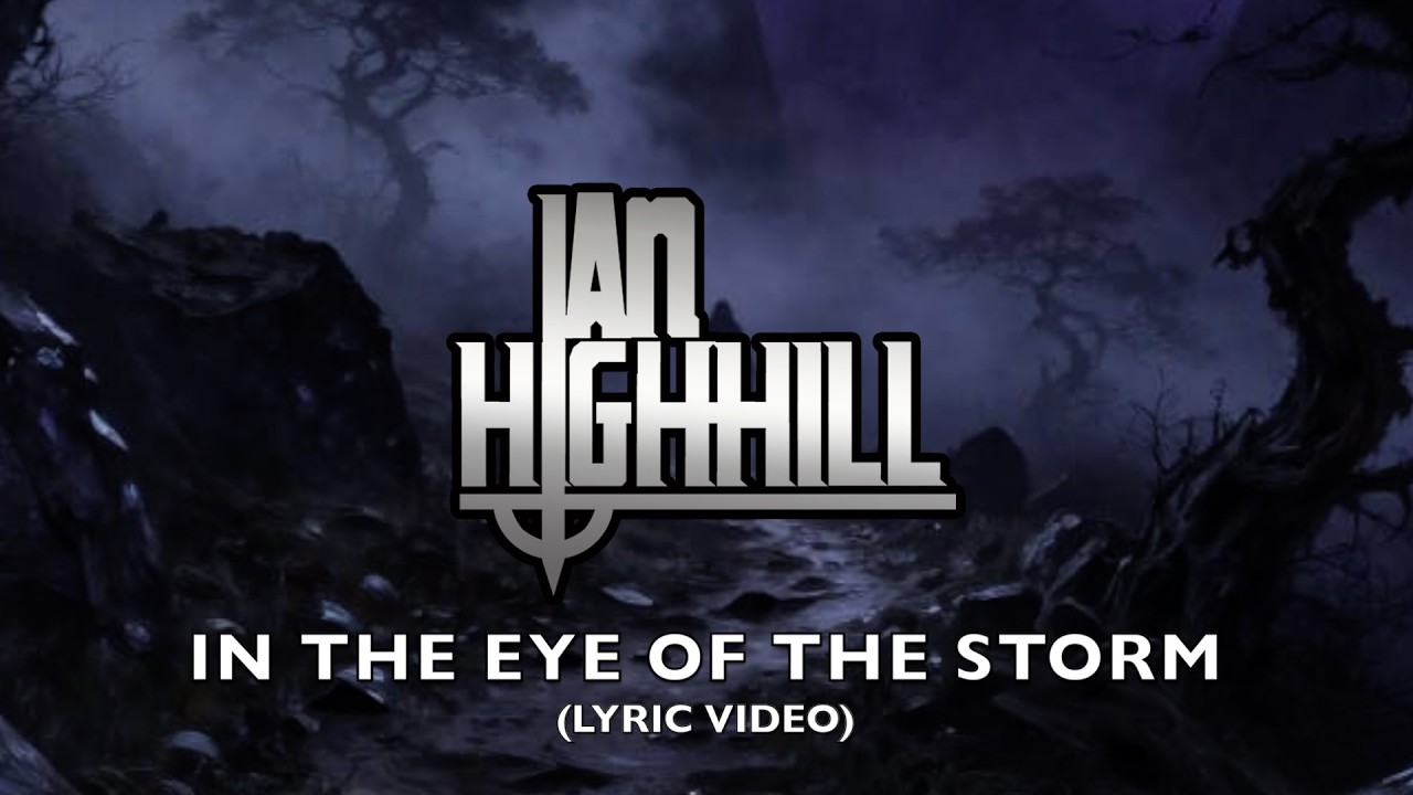 IAN HIGHHILL - In the Eye of the Storm (OFFICIAL LYRIC VIDEO)