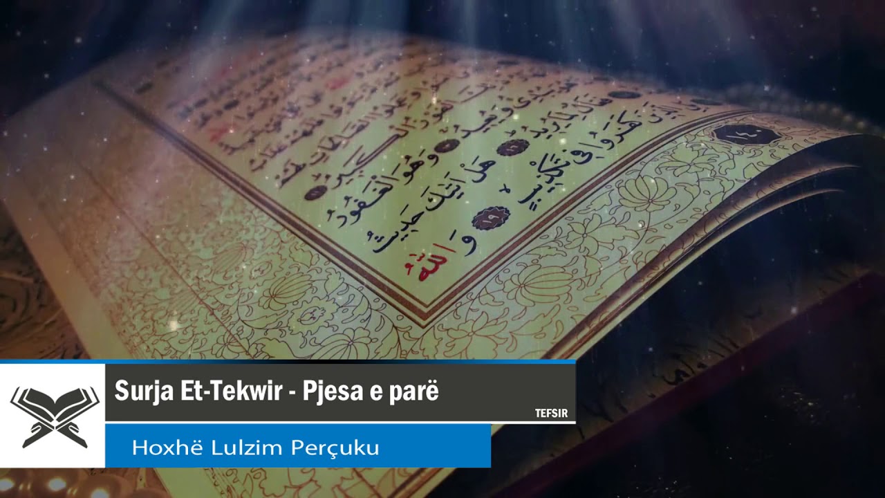 Tefsir -Surja Et Tekwir-pjesa e par&euml;