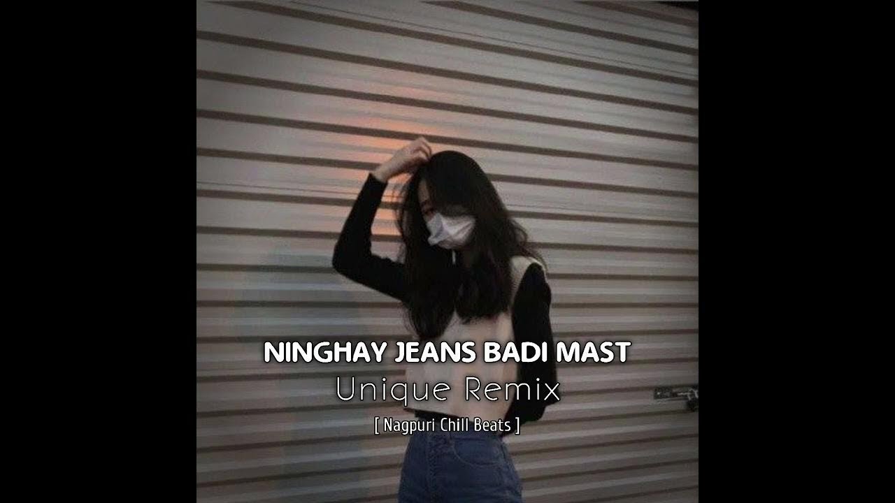 Ninghay Jeans Badi Mast - Slowed x Reverb - Kurukh Nagpuri Song - Nagpuri Chill Beats