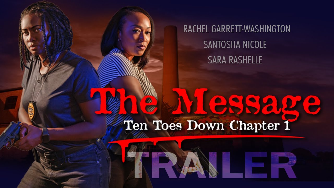 The Message -Ten Toes Down Chapter 1 [OFFICIAL TRAILER]