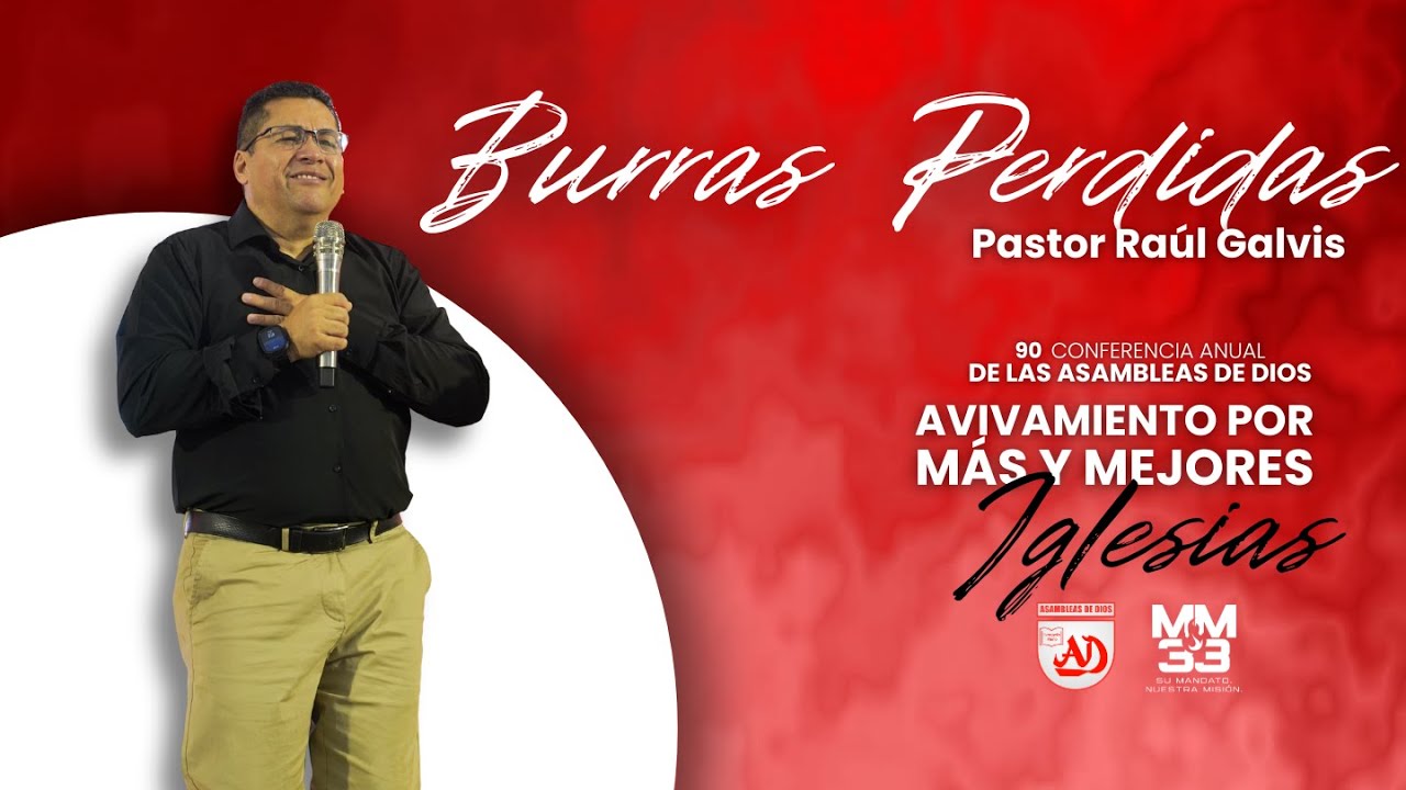 BURRAS PERDIDAS - Pastor Raúl Galvis | 90 Conferencia Anual de las Asambleas de Dios Nicaragua