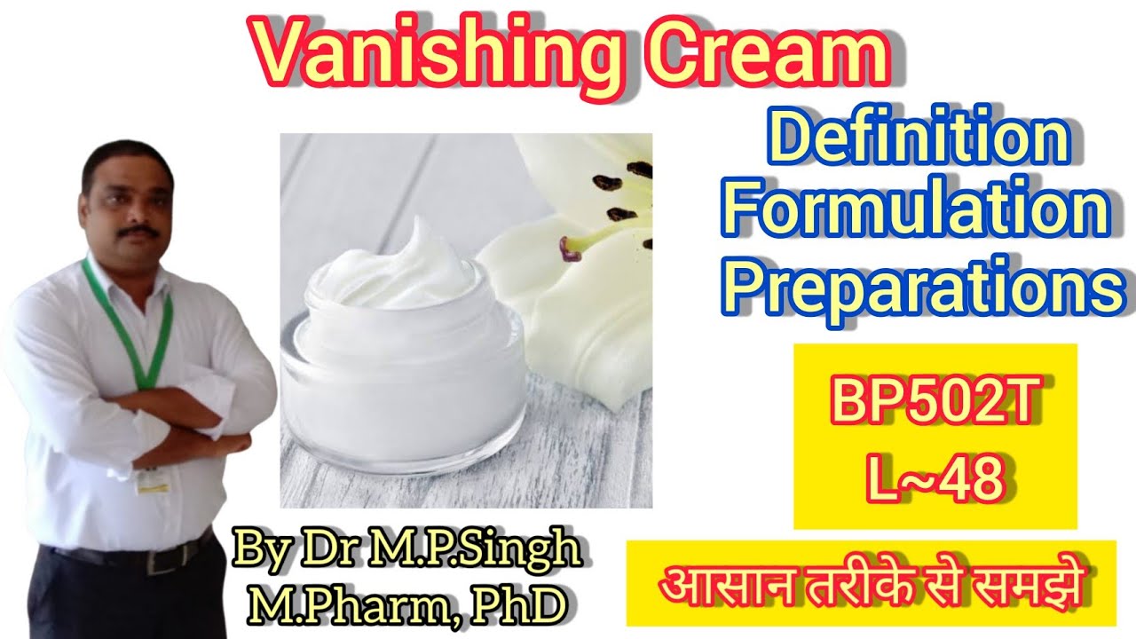 Vanishing Cream | Cosmetic Preparations | Industrial Pharmacy-I | BP502T | L~48
