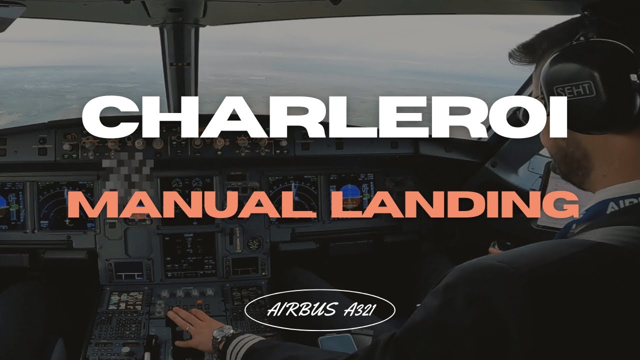 My manual landing at Charleroi, Belgium (CRL)